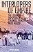 Interlopers of Empire by Andrew Arsan
