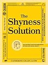 The Shyness Solution: Easy Instructions for Overcoming Shyness and Social Anxiety
