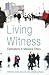 Living Witness: Explorations in Missional Ethics