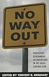 No Way Out?: Government Intervention and the Financial Crisis No Way Out?: Government Intervention and the Financial Crisis
