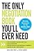The Only Negotiation Book You'll Ever Need by Angelique Pinet