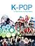 K-POP: A New Force in Pop M...