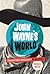John Wayne’s World: Transnational Masculinity in the Fifties