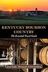 Kentucky Bourbon Country: The Essential Travel Guide