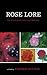 Rose Lore: Essays in Semiotics and Cultural History