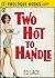 Two Hot To Handle