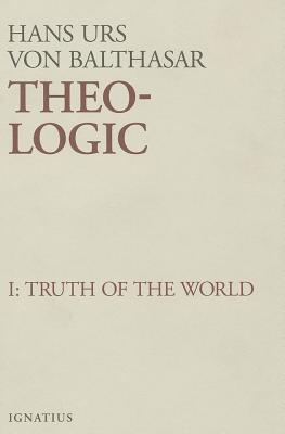 Theo-Logic: Theological Logical Theory: Truth of the World (Theo-Logic #1)