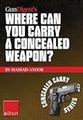 Gun Digest's Where Can You Carry a Concealed Weapon?