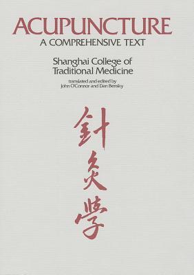 Acupuncture: A Comprehensive Text (Hardcover)