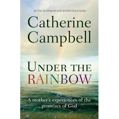 Under The Rainbow A Mother S Experiences Of The Promises Of God By Iucn Regional Office For Southern Africa