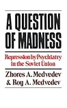 A Questions Of Madness by Zhores A. Medvedev