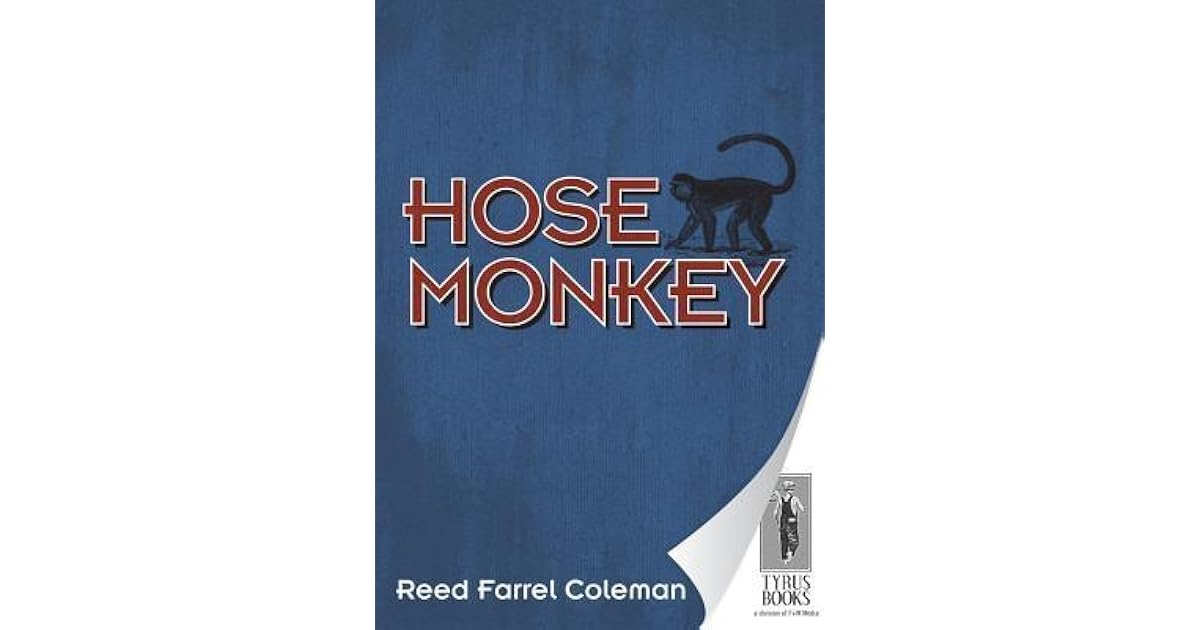 Hose Monkey (Joe Serpe, 1) by Reed Farrel Coleman