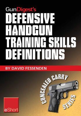 Defensive Handgun Training Skills Definitions (Concealed Carry eShorts)