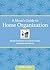 A Mom's Guide to Home Organization: Simple Solutions to Control Clutter, Schedules and Stress