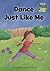 Dance Just Like Me (Start Reading)