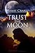 Trust the Moon