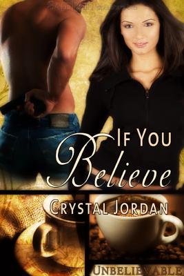If You Believe (Unbelievable, #1)