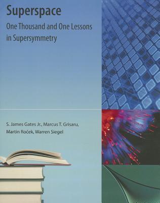 Superspace: One Thousand and One Lessons in Supersymmetry (Frontiers in Physics)