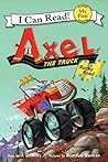 Axel the Truck by J.D. Riley Axel the Truck by J.D. Riley