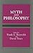 Myth and Philosophy (SUNY Series: Toward a Comparative Philosophy of Religions)