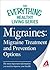 Migraines: Migraine Treatment and Prevention Options: The most important information you need to improve your health