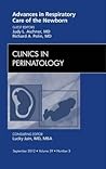 Advances in Respiratory Care of the Newborn, an Issue of Clinics in Perinatology