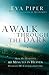 A Walk Through the Dark: How My Husband's 90 Minutes in Heaven Deepened My Faith for a Lifetime