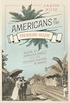 Americans in the Treasure House: Travel to Porfirian Mexico and the Cultural Politics of Empire