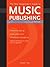 The New Songwriter's Guide to Music Publishing by Randy Poe