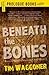 Beneath the Bones