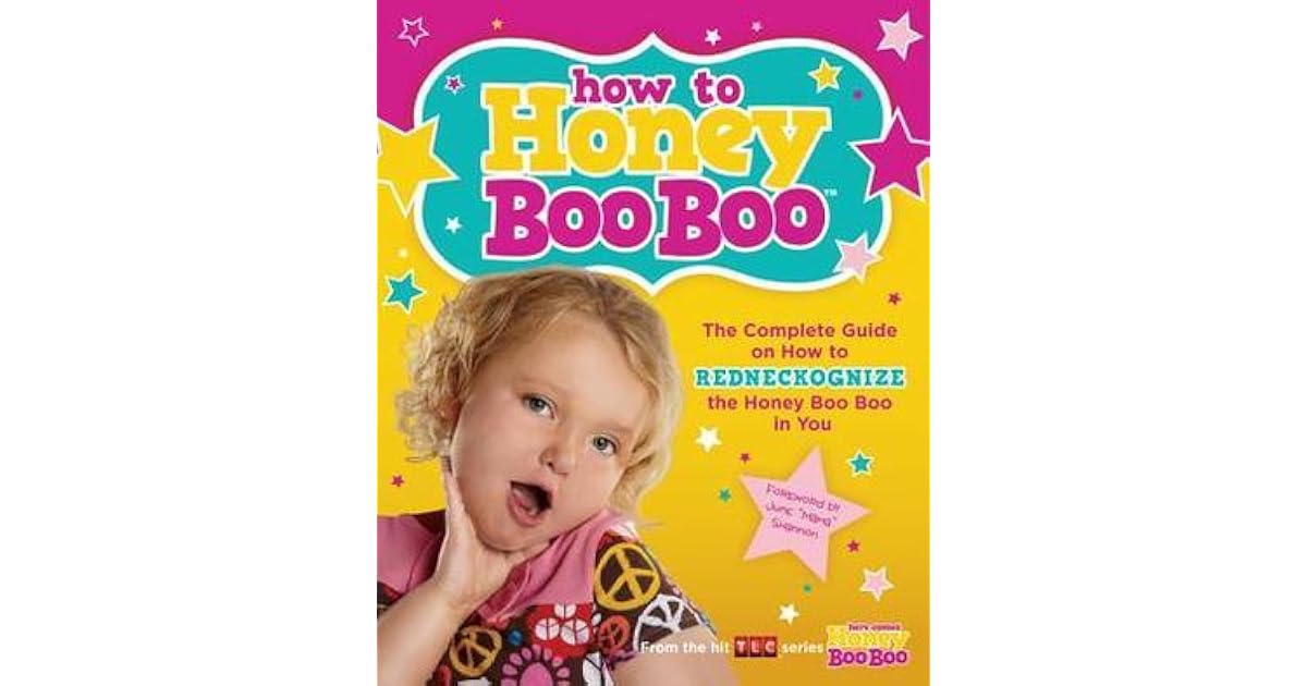 How to Honey Boo Boo The Complete Guide on How to Redneckognize the