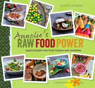 Annelie's Raw Food Power: Supercharged Raw Food Recipes and Remedies (Kindle Edition)