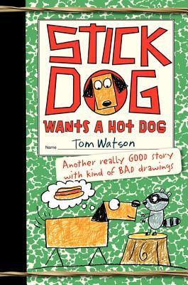 Stick Dog Wants a Hot Dog (Stick Dog, #2)