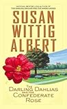 The Darling Dahlias and the Confederate Rose by Susan Wittig Albert