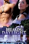 Breaking Daylight by M.J. Fredrick Breaking Daylight by M.J. Fredrick