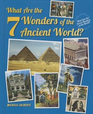 What Are the 7 Wonders of the Ancient World? (What Are the Seven Wonders of the World?)
