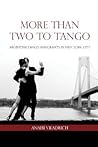More Than Two to Tango: Argentine Tango Immigrants in New York City