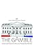 The Gamble by John Sides