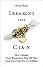 Breaking the Chain: How I B...