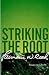 Striking the Root
