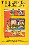 The stupid tiger and other tales The stupid tiger and other tales