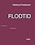 Flodtid by Katarina Frostenson