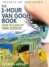 The 1-Hour Van Gogh Book by Liesbeth Heenk