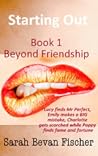 Beyond Friendship - Book 1 Starting Out