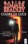 Cuore di luce by Marion Zimmer Bradley