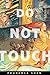Do Not Touch