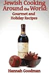 Jewish Cooking Around the World: Gourmet and Holiday Recipes