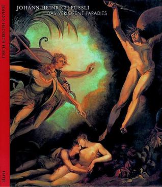 Johann Heinrich Füssli: Das Verlorene Paradies (Gebunden)