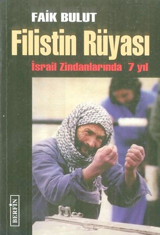 Filistin Rüyası - İsrail Zindanlarında 7 Yıl