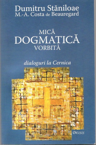 Mică dogmatică vorbită - dialoguri de la Cernica